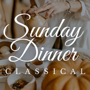 Sunday Dinner Classical