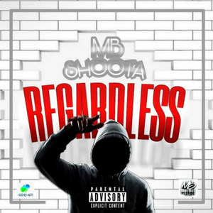 Regardless (Explicit)