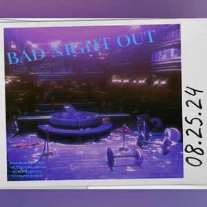 Bad Night Out (feat. Cult5ive)