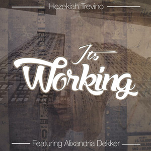 It's Working (feat. Alixandria Dekker)