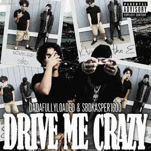 Drive me crazy (feat. Lul dada) (Explicit)