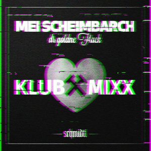 Mei Scheimbarch (Dr goldne Flack) (Klub Mixx)