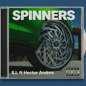 Spinners (feat. ILL & Hector Andres) (Explicit)