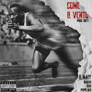 Come il vento (feat. Blacko, Osio & Peppe Red) [Explicit]