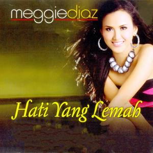 Meggie Diaz Hati Yang Lemah