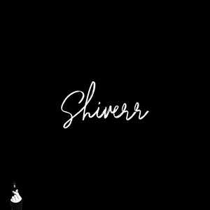 Shiverr (Explicit)