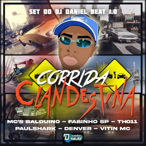 Set Dj Daniel Beat (Corrida Clandestina) [Explicit]