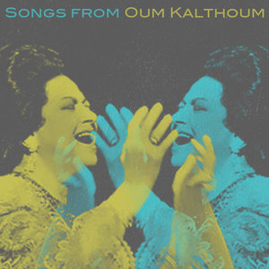 Songs from Oum Kalthoum