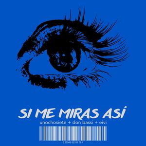 Si Me Miras Así (feat. Eiví) (Explicit)