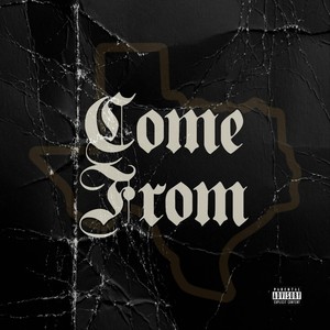 Come From (feat. Scotty Boy Homie) (Explicit)
