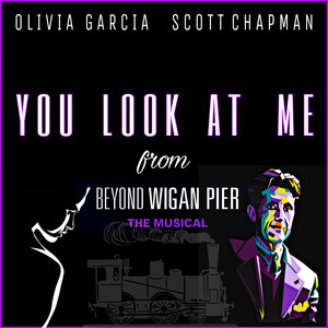 You Look at Me (From "Beyond Wigan Pier" the Musical)