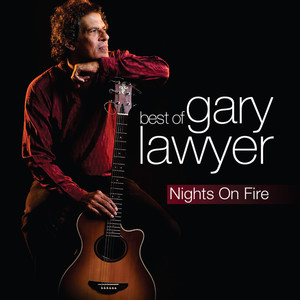 Nights On Fire: The Best Of Gary Lawyer