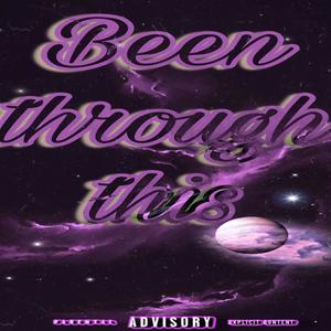 Been Through This (Explicit)