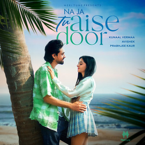 Na Ja Tu Aise Door