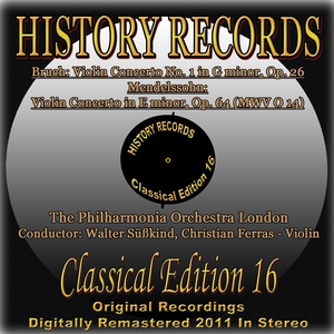 Bruch & Mendelssohn: Violin Concertos (History Records - Classical Edition 16 - Original Recordings Digitally Remastered 2011 in Stereo)