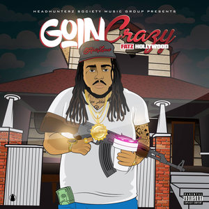 Goin Crazy (Explicit)