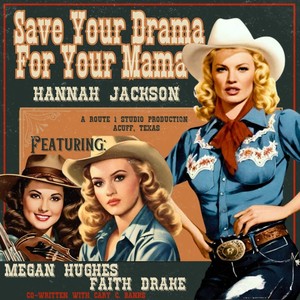 Save Your Drama for Your Mama (feat. Megan Hughes & Faith Drake)