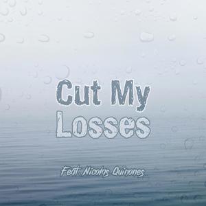 Cut My Losses (feat. Nicolas Quinones)