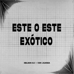 Este O Este (feat. Vdn Juanda) [Exótico]