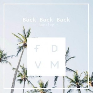 Back Back Back (FDVM Bootleg)