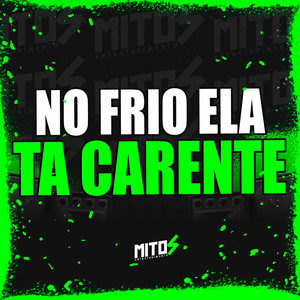 No Frio Ela Ta Carente (Explicit)