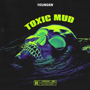 TOXIC MUD (Explicit)