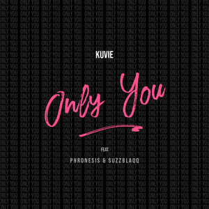 Only You (feat. Phronesis and Suzz Blaqq) [Explicit]