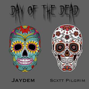 Day Of The Dead (feat. Scxtt Pilgrim) (Explicit)