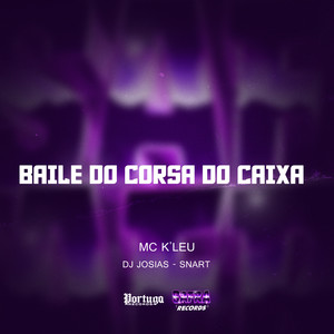 BAILE DO CORSA DO CAIXA (Explicit)
