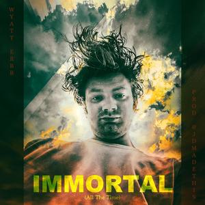 Immortal (All The Time)