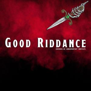Good Riddance(feat. IdrysLTS)