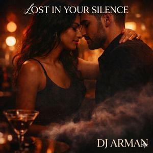 Dj Arman-Lost in your Silence (feat. Tina Esti)