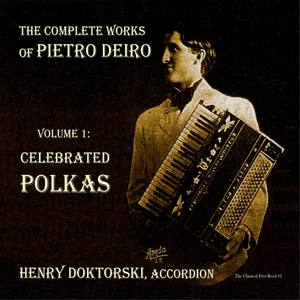 The Complete Works of Pietro Deiro, Vol. 1: Celebrated Polkas