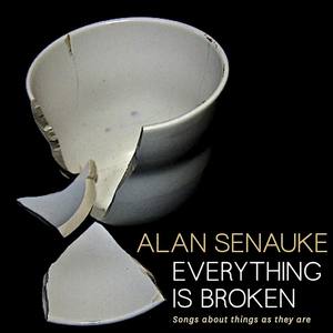 Everything Is Broken: Songs About Things As They Are