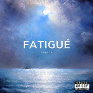 Fatigué (Explicit)