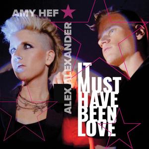 It Must Have Been Love (feat. Alex Alexander)
