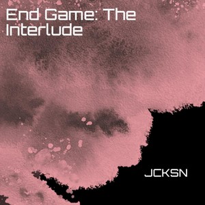 End Game: The Interlude