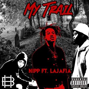 My Trail (feat. LaJafia) [Explicit]