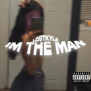 I'M THE MAN (Explicit)