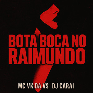 Bota Boca No Raimundo (Explicit)