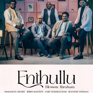 Enthullu (feat. Immanuel Henry, Bibin Mathew, Sabi Thankachan & Blesson Thomas)