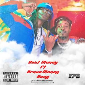 Bout Money (feat. Brave Money Bang) [Explicit]