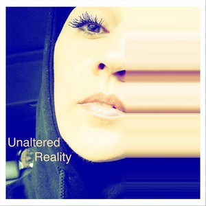 Unaltered Reality (Explicit)