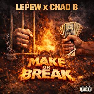 MAKE OR BREAK (feat. Chad B)