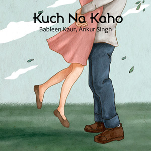 Kuch Na Kaho