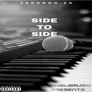 SIDE TO SIDE (feat. DJ PE M ft , Vandro Za, Kaymo569 & Njay Pta)