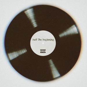 Just The Beginning (Explicit)