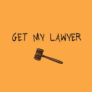 Get My Lawyer (Explicit)