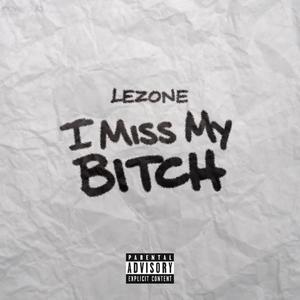 I Miss My Bitch (Explicit)