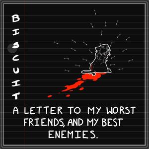 A Letter To My Worst Friends, And My Best Enemies (feat. Nugget) (Explicit)